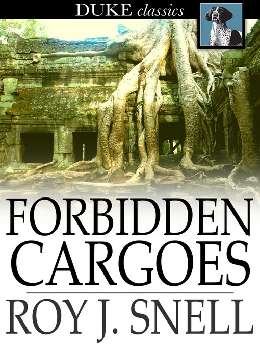 Title details for Forbidden Cargoes by Roy J. Snell - Available